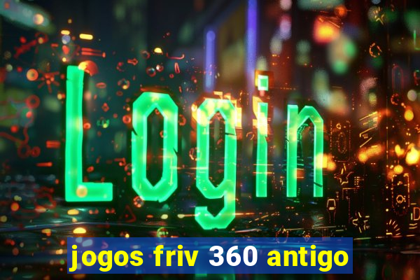 jogos friv 360 antigo